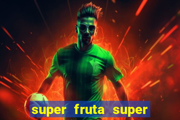 super fruta super fruit box onde comprar blox fruits showcase